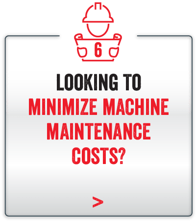 Looking to minimize machine maintenance costs?